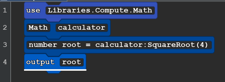 A screenshot of a code snippet in Quorum Studio. The code reads:
use Libraries.Compute.Math
Math calculator
number root = calculator:SquareRoot(4)
output root